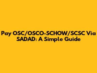 Pay OSC/OSCO-SCHOW/SCSC Via SADAD: A Simple Guide