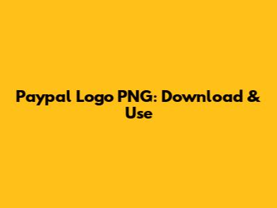 Paypal Logo PNG: Download & Use
