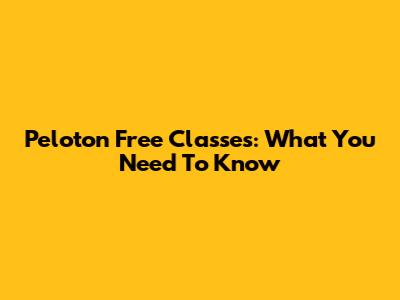 Peloton Free Classes: What You Need To Know