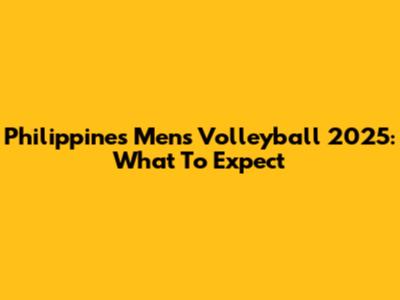 Philippines Men's Volleyball 2025: What To Expect