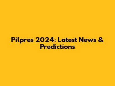 Pilpres 2024: Latest News & Predictions