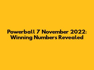 Powerball 7 November 2022: Winning Numbers Revealed