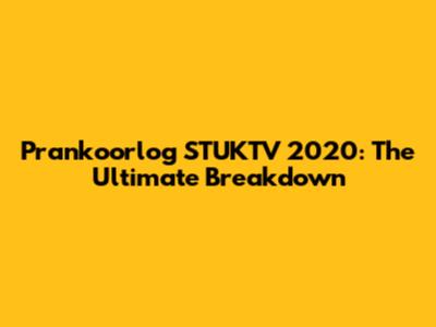 Prankoorlog STUKTV 2020: The Ultimate Breakdown