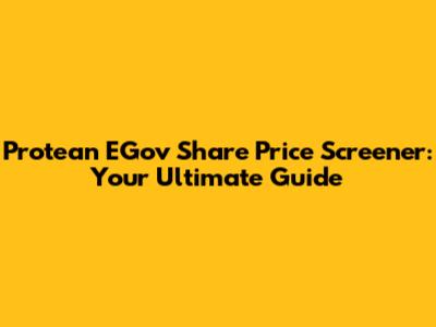 Protean EGov Share Price Screener: Your Ultimate Guide