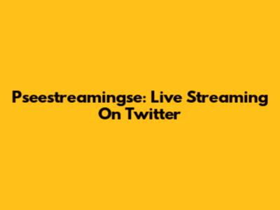 Pseestreamingse: Live Streaming On Twitter