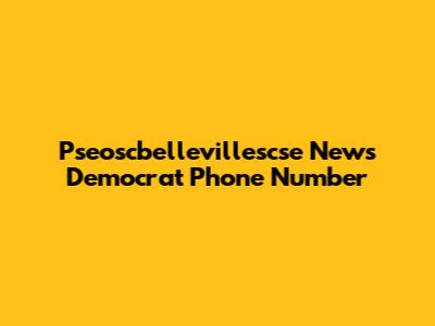 Pseoscbellevillescse News Democrat Phone Number