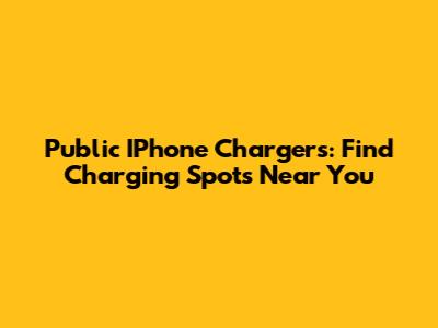 Public IPhone Chargers: Find Charging Spots Near You