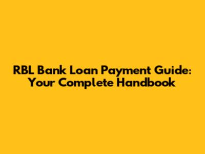 RBL Bank Loan Payment Guide: Your Complete Handbook