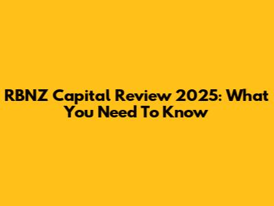 RBNZ Capital Review 2025: What You Need To Know
