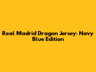 Real Madrid Dragon Jersey: Navy Blue Edition