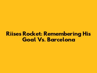 Riise's Rocket: Remembering His Goal Vs. Barcelona