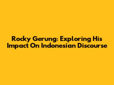 Rocky Gerung: Exploring His Impact On Indonesian Discourse