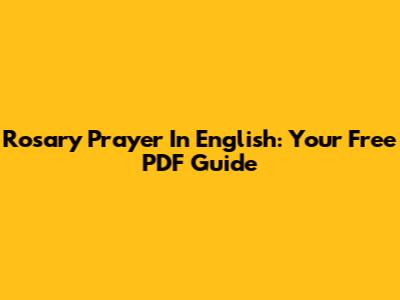 Rosary Prayer In English: Your Free PDF Guide