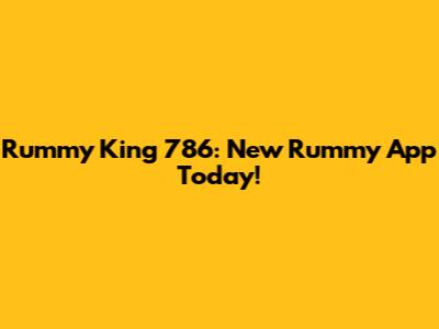Rummy King 786: New Rummy App Today!