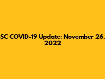 SC COVID-19 Update: November 26, 2022