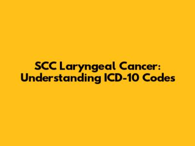 SCC Laryngeal Cancer: Understanding ICD-10 Codes