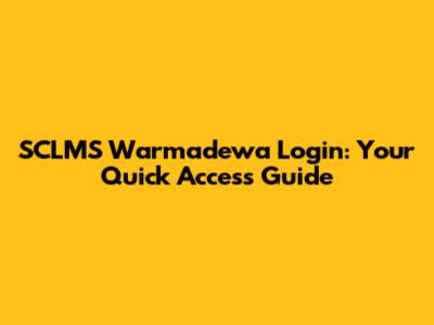 SCLMS Warmadewa Login: Your Quick Access Guide