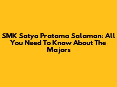 SMK Satya Pratama Salaman: All You Need To Know About The Majors