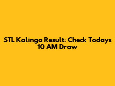 STL Kalinga Result: Check Today's 10 AM Draw