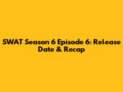 SWAT Season 6 Episode 6: Release Date & Recap