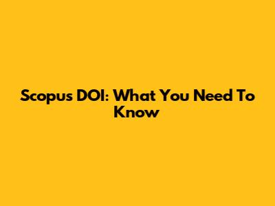 Scopus DOI: What You Need To Know