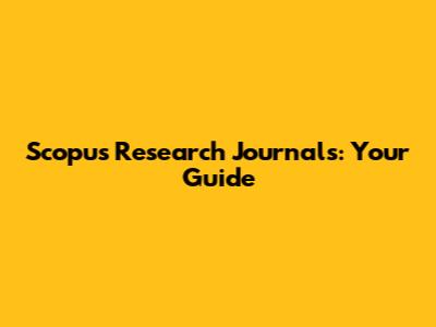 Scopus Research Journals: Your Guide