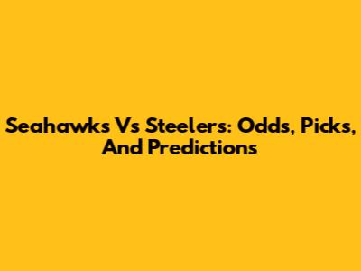 Seahawks Vs Steelers: Odds, Picks, And Predictions
