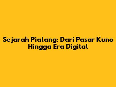 Sejarah Pialang: Dari Pasar Kuno Hingga Era Digital