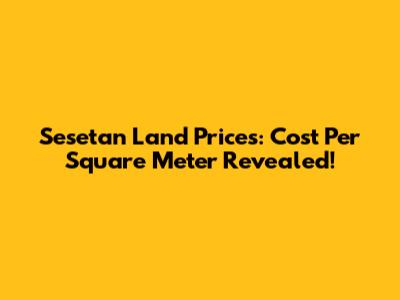 Sesetan Land Prices: Cost Per Square Meter Revealed!