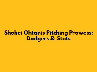 Shohei Ohtani's Pitching Prowess: Dodgers & Stats