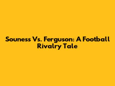 Souness Vs. Ferguson: A Football Rivalry Tale