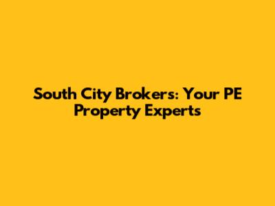 South City Brokers: Your PE Property Experts