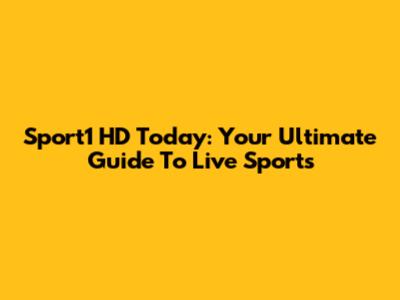 Sport1 HD Today: Your Ultimate Guide To Live Sports