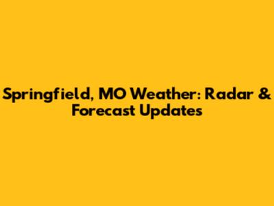 Springfield, MO Weather: Radar & Forecast Updates