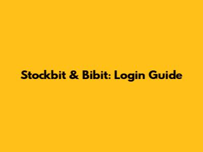 Stockbit & Bibit: Login Guide