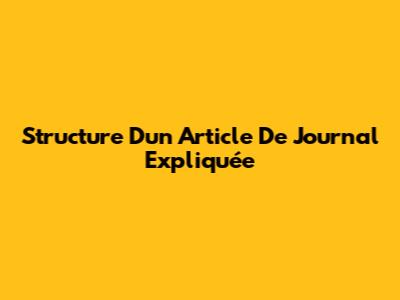 Structure D'un Article De Journal Expliquée