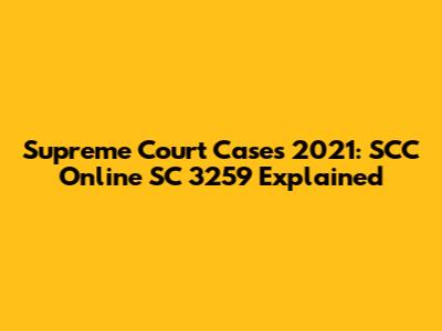 Supreme Court Cases 2021: SCC Online SC 3259 Explained