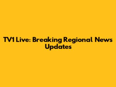 TV1 Live: Breaking Regional News Updates