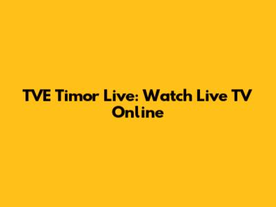 TVE Timor Live: Watch Live TV Online