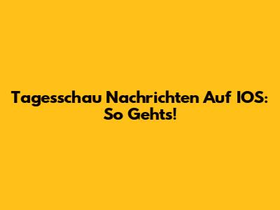 Tagesschau Nachrichten Auf IOS: So Geht's!