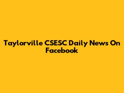 Taylorville CSESC Daily News On Facebook