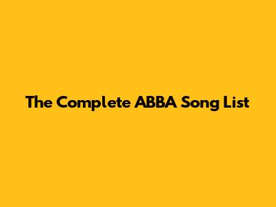 The Complete ABBA Song List