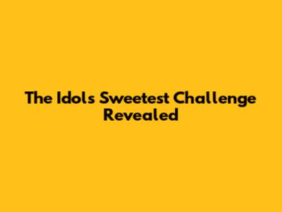 The Idols' Sweetest Challenge Revealed
