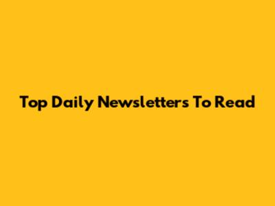 Top Daily Newsletters To Read