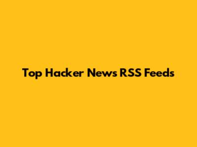 Top Hacker News RSS Feeds