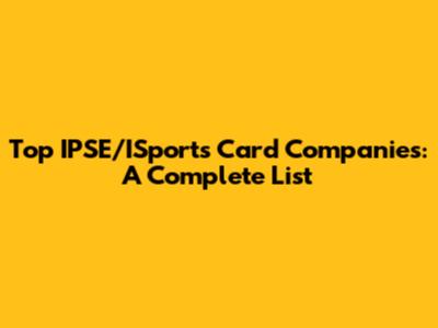 Top IPSE/ISports Card Companies: A Complete List