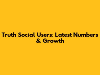 Truth Social Users: Latest Numbers & Growth
