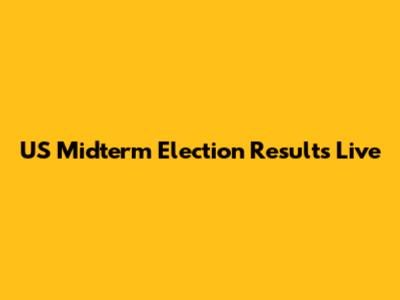 US Midterm Election Results Live