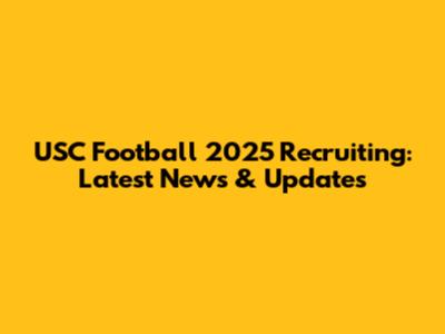USC Football 2025 Recruiting: Latest News & Updates