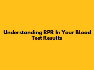 Understanding RPR In Your Blood Test Results